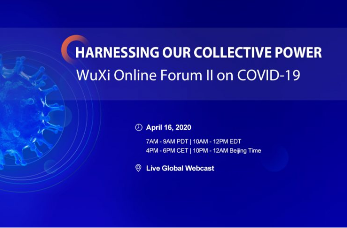 Harnessing Our Collective Power: WuXi Online Forum II on COVID-19